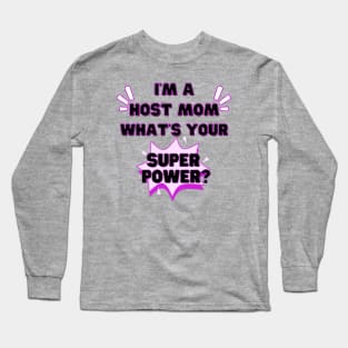 Host mom superpower Long Sleeve T-Shirt